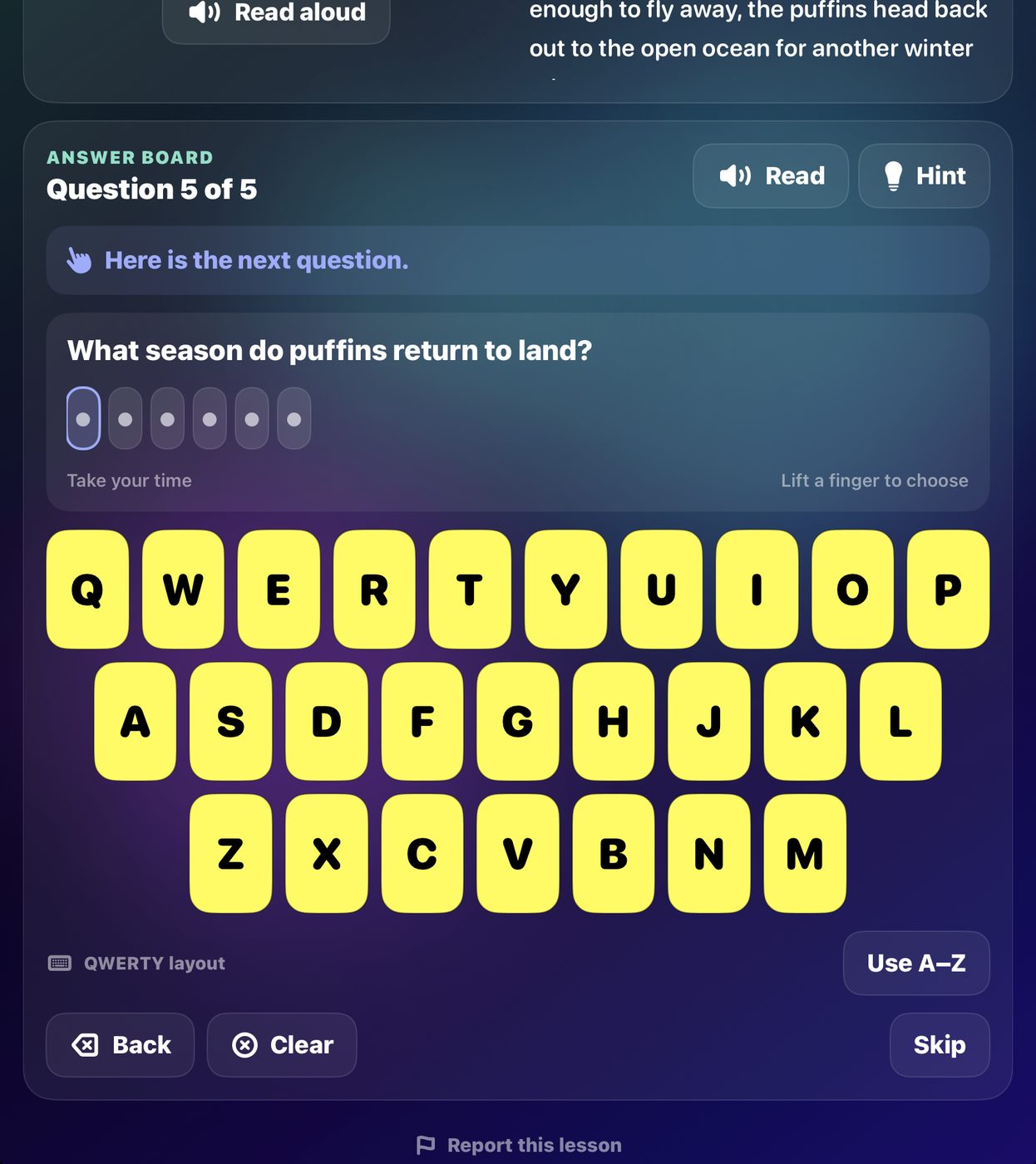 The SteadyTouch answer board on iPad, on question five of five, asking What season do puffins return to land? Six empty letter slots sit above a large high-contrast QWERTY keyboard, with Read and Hint buttons, a Use A to Z switch, and Back, Clear and Skip controls.